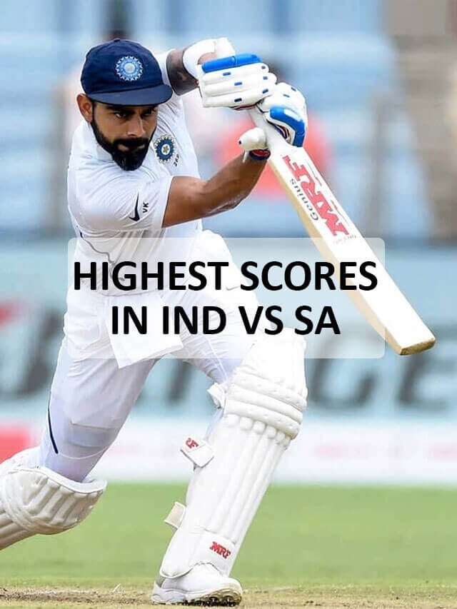 Highest scores in India South Africa tests| Highest scores Ind vs SA