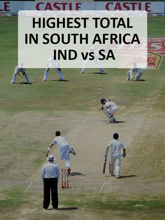 Highest total in South Africa | India vs South Africa tests